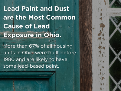 Text reading “Lead Paint and Dust are the Most Common Causes of Lead Exposure in Ohio” and noting that more than 67% of Ohio housing built before 1980 may contain lead-based paint, shown over an image of peeling paint on a door frame.